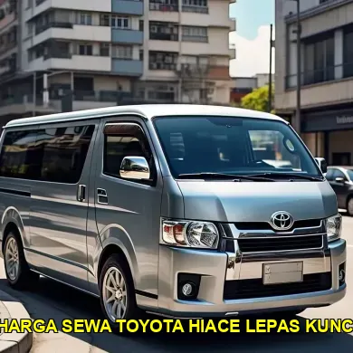 harga sewa toyota hiace lepas kunci